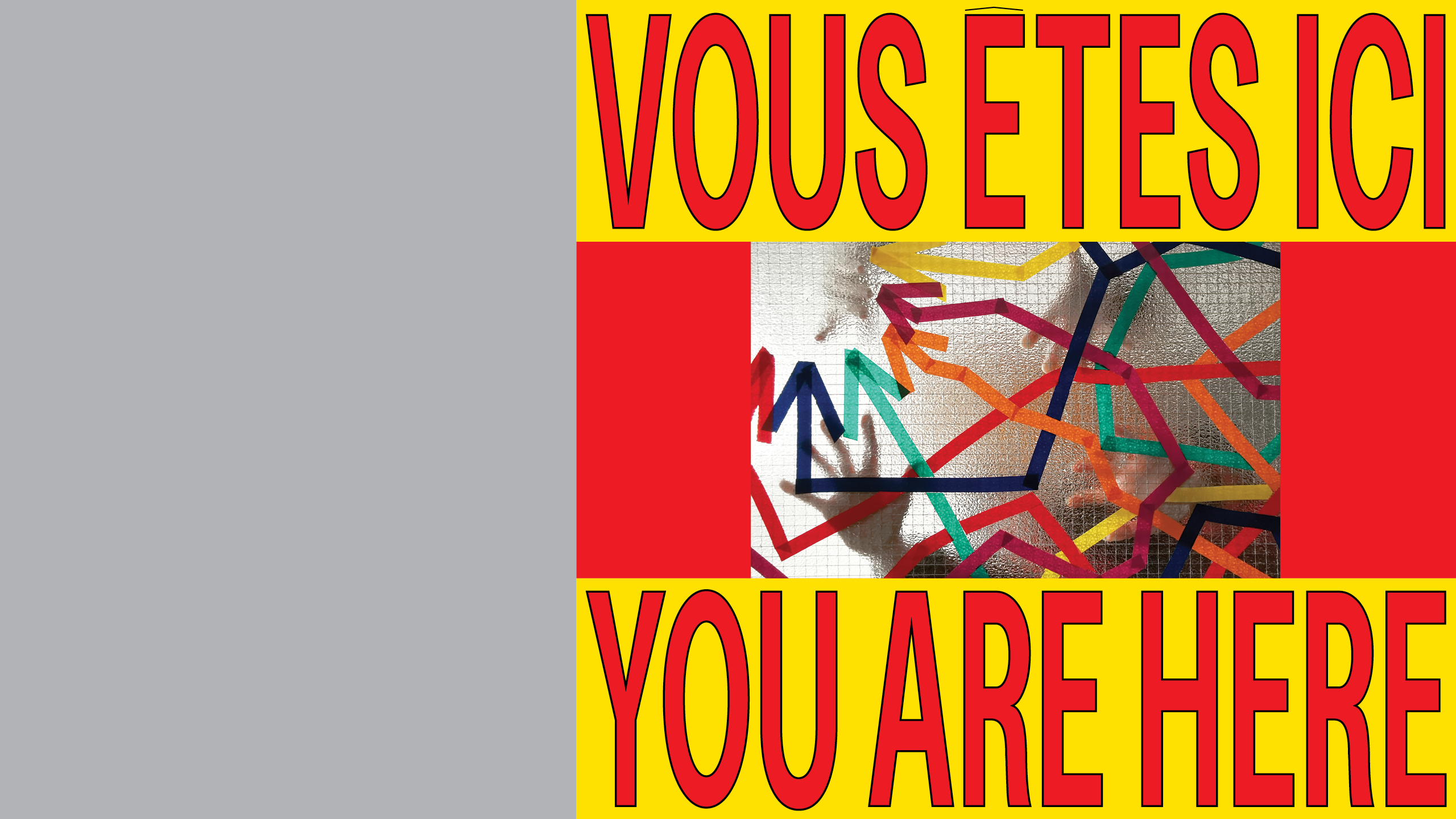 Vous êtes ici / You Are Here
